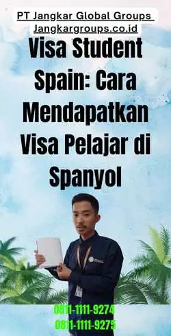 Visa Student Spain Cara Mendapatkan Visa Pelajar di Spanyol