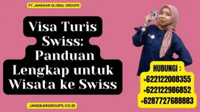 Visa Turis Swiss Panduan Lengkap untuk Wisata ke Swiss