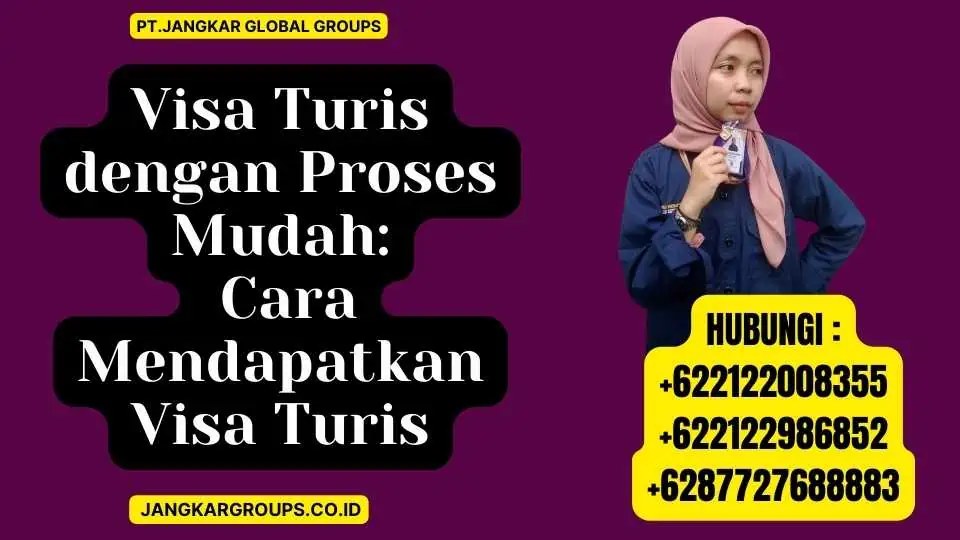 Visa Turis dengan Proses Mudah Cara Mendapatkan Visa Turis