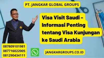 Visa Visit Saudi - Informasi Penting tentang Visa Kunjungan ke Saudi Arabia