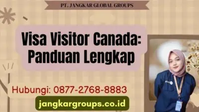 Visa Visitor Canada Panduan Lengkap