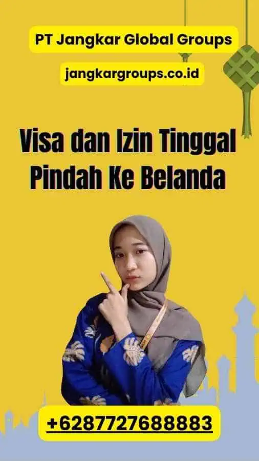 Visa dan Izin Tinggal Pindah Ke Belanda