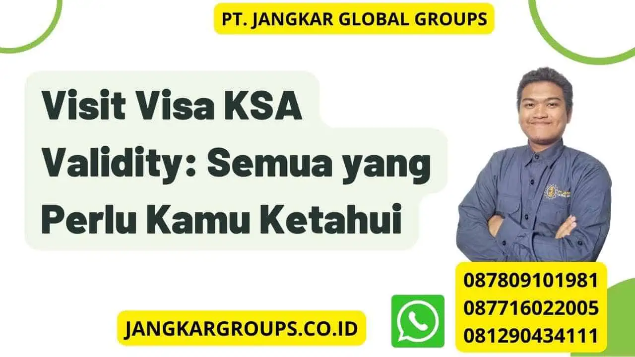 Visit Visa KSA Validity: Semua yang Perlu Kamu Ketahui