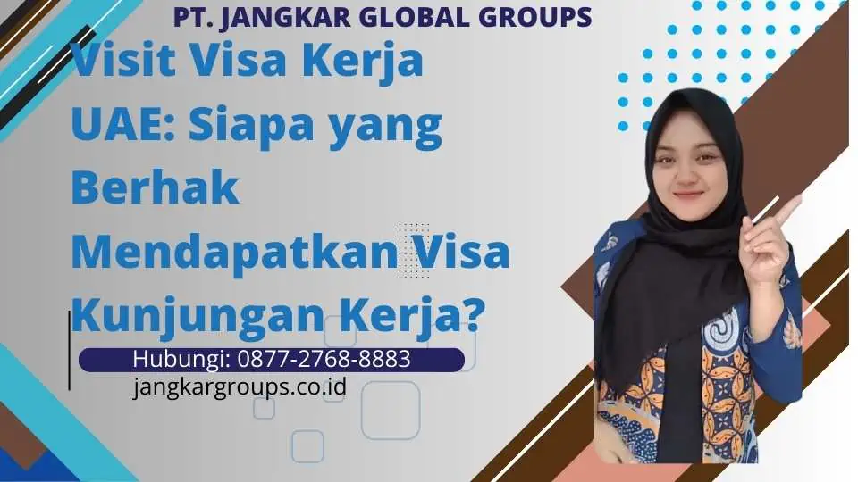 Visit Visa Kerja UAE Siapa yang Berhak Mendapatkan Visa Kunjungan Kerja