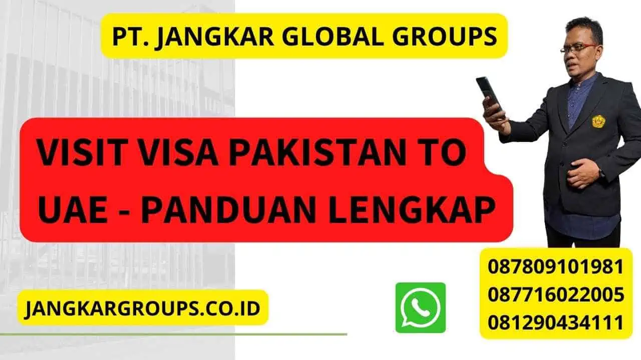 Visit Visa Pakistan To UAE - Panduan Lengkap