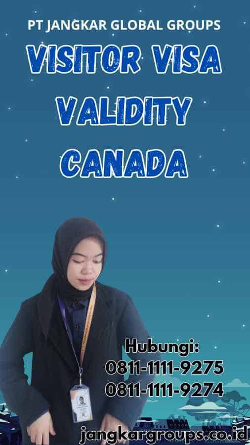 Visitor Visa Validity Canada