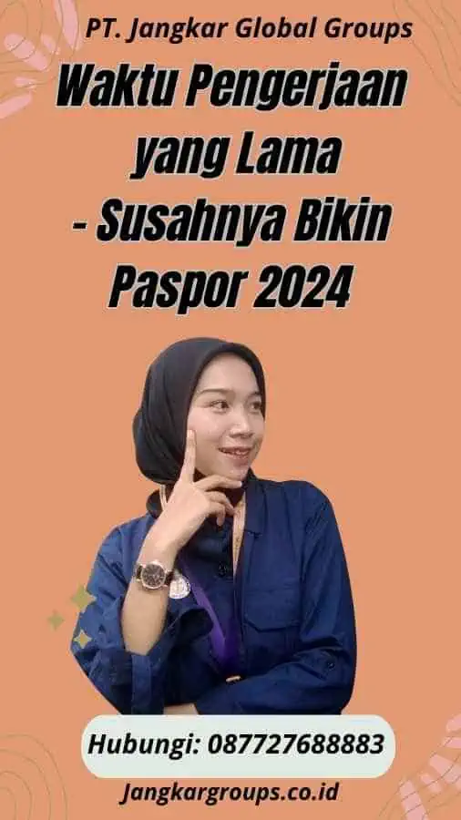 Waktu Pengerjaan yang Lama - Susahnya Bikin Paspor 2024