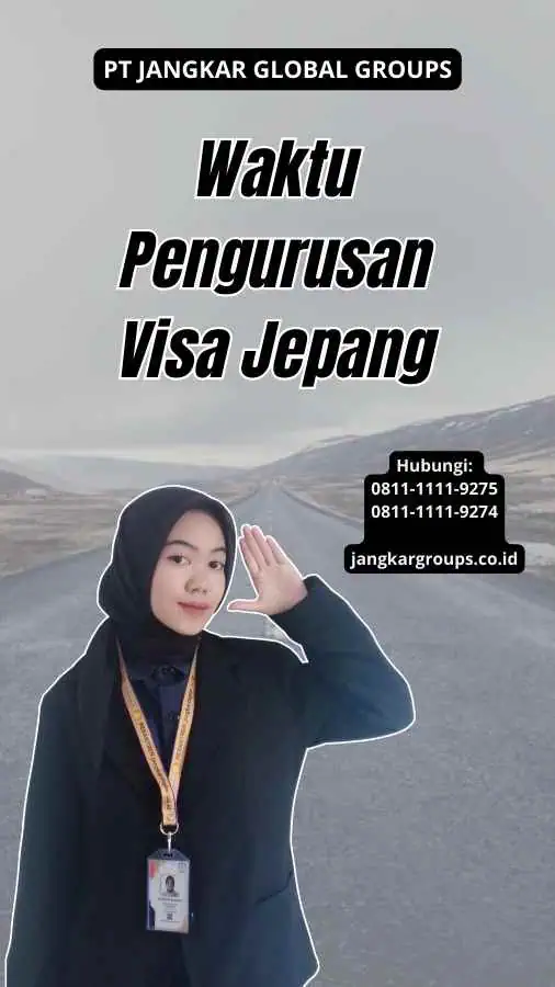 Waktu Pengurusan Visa Jepang