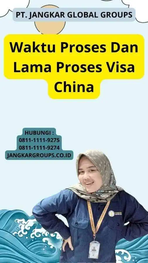 Waktu Proses Dan Lama Proses Visa China