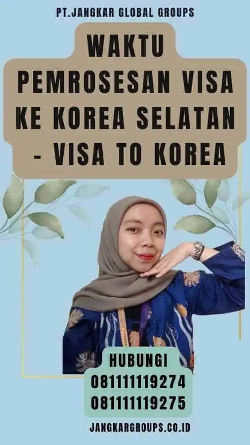 Waktu pemrosesan visa ke Korea Selatan - Visa To Korea