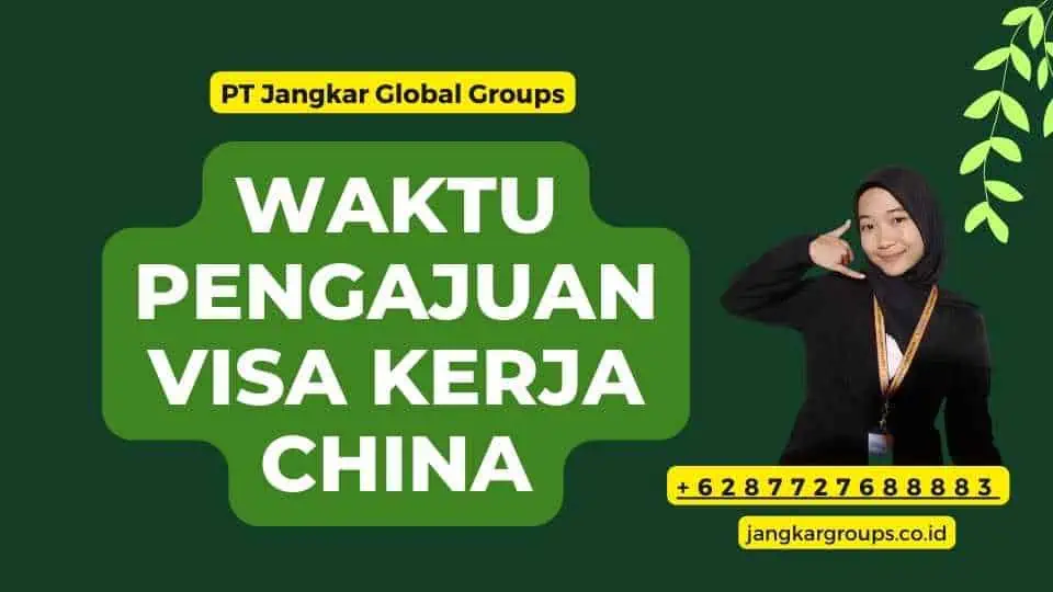 Waktu pengajuan visa kerja China