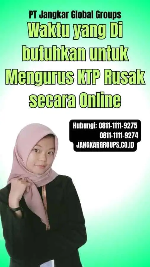 Waktu yang Di butuhkan untuk Mengurus KTP Rusak secara Online