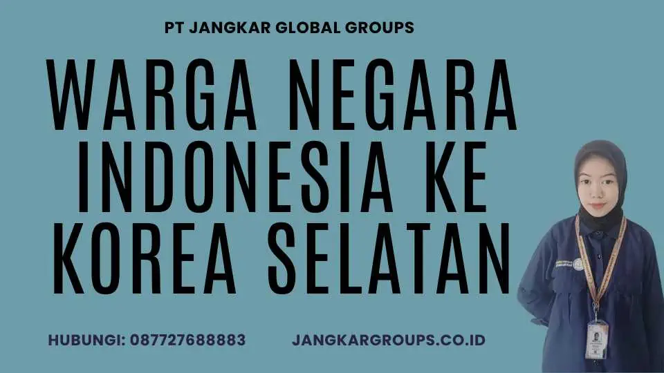 Warga Negara Indonesia Ke Korea Selatan