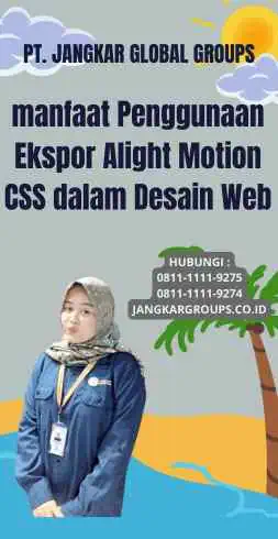 manfaat Penggunaan Ekspor Alight Motion CSS dalam Desain Web