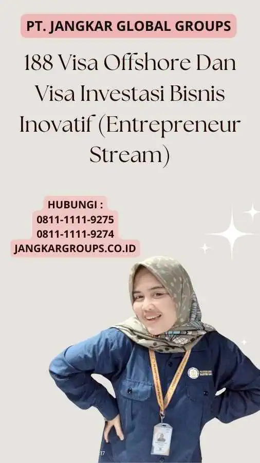 188 Visa Offshore Dan Visa Investasi Bisnis Inovatif (Entrepreneur Stream)