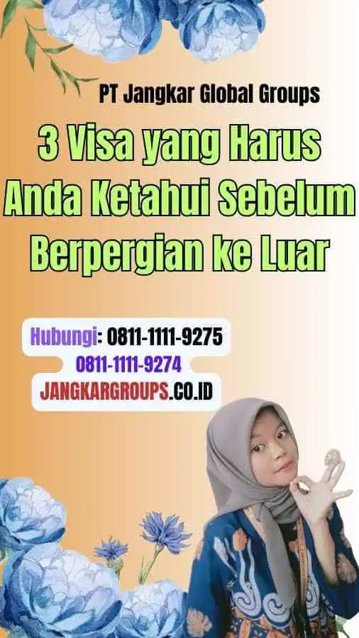 3 Visa yang Harus Anda Ketahui Sebelum Berpergian ke Luar