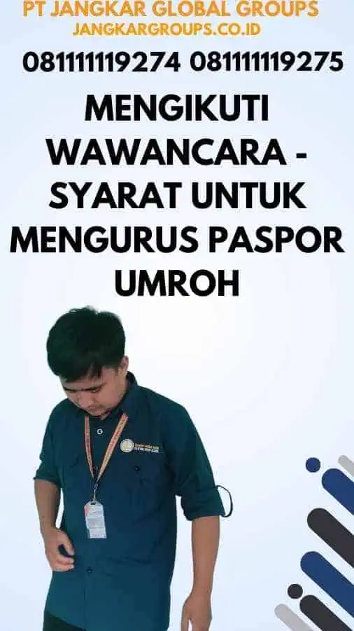 5. Mengikuti Wawancara - Syarat Untuk Mengurus Paspor Umroh