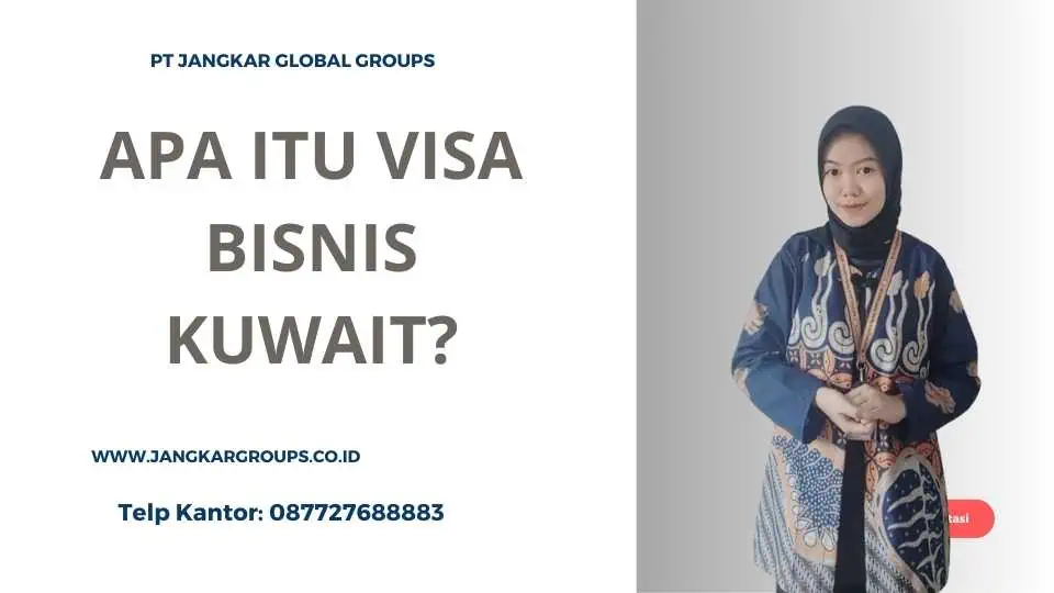 APA ITU VISA BISNIS KUWAIT 