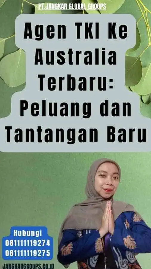 Agen TKI Ke Australia Terbaru Peluang dan Tantangan Baru