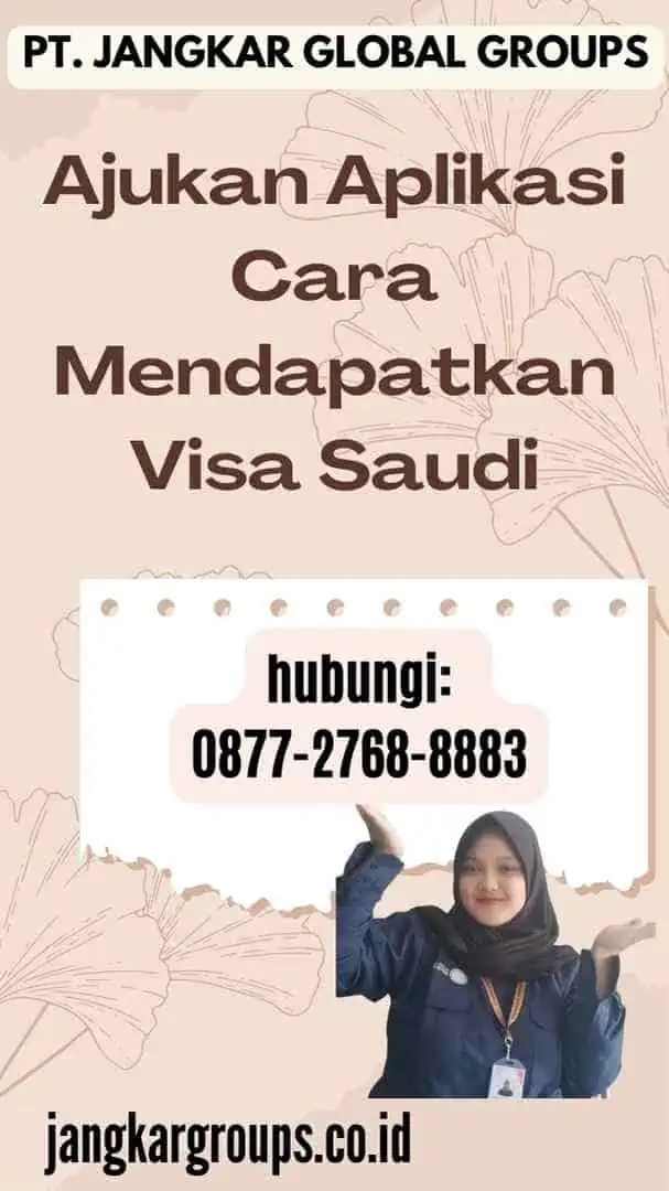 Ajukan Aplikasi Cara Mendapatkan Visa Saudi