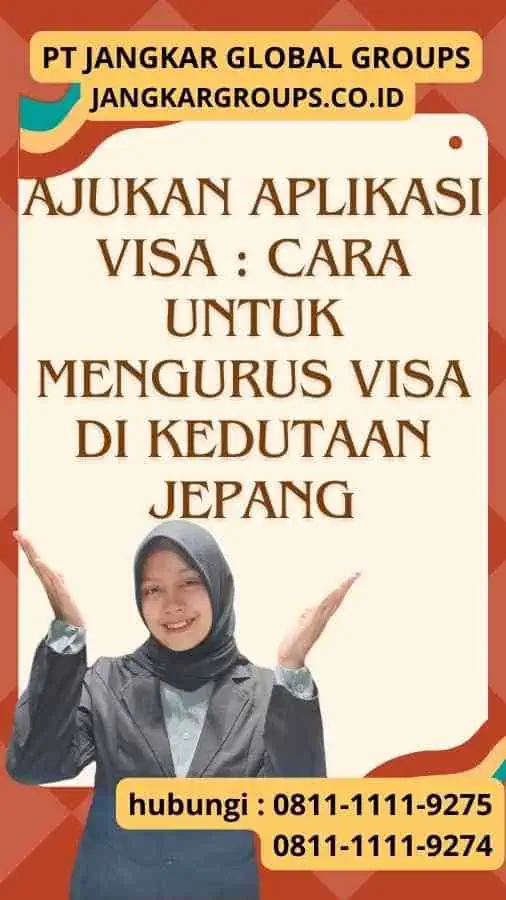 Ajukan aplikasi visa Cara untuk Mengurus Visa di Kedutaan Jepang