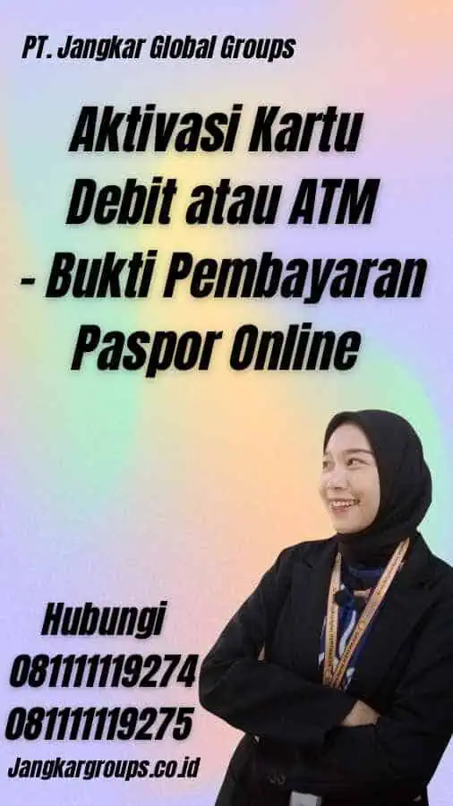 Aktivasi Kartu Debit atau ATM - Bukti Pembayaran Paspor Online