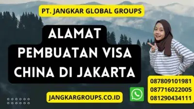 Alamat Pembuatan Visa China di Jakarta