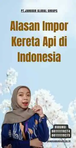 Alasan Impor Kereta Api di Indonesia