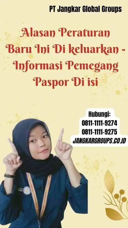 Alasan Peraturan Baru Ini Di keluarkan Informasi Pemegang Paspor Di isi