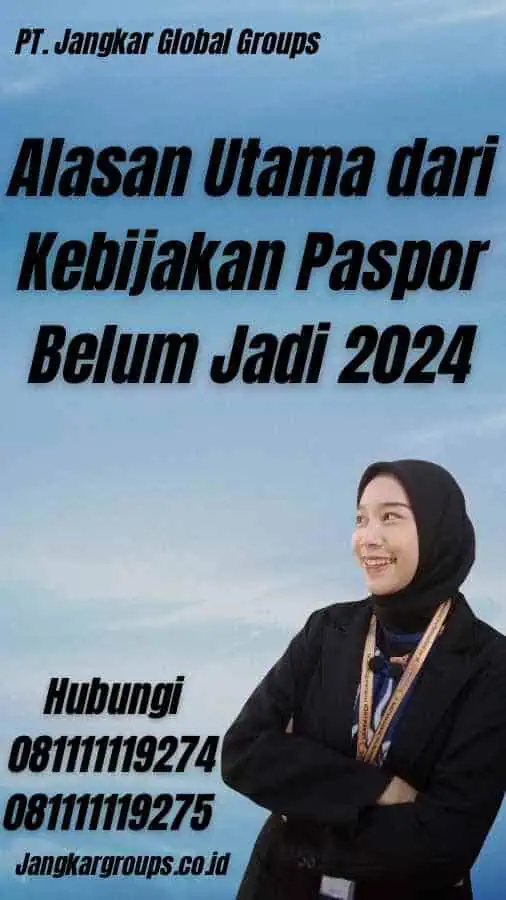 Alasan Utama dari Kebijakan Paspor Belum Jadi 2024