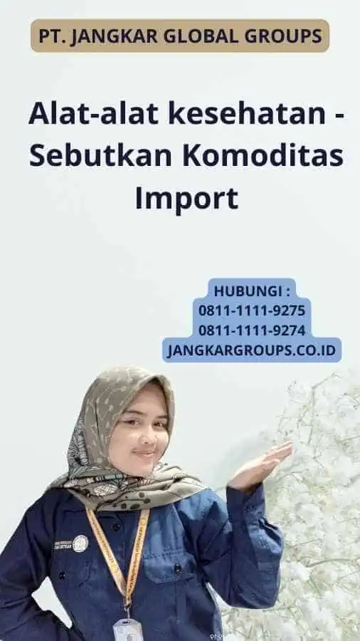 Alat-alat kesehatan - Sebutkan Komoditas Import