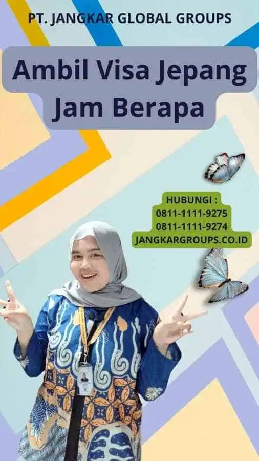 Ambil Visa Jepang Jam Berapa