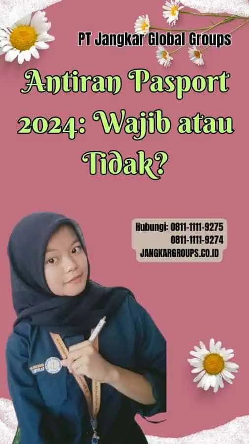 Antiran Pasport 2024 Wajib atau Tidak