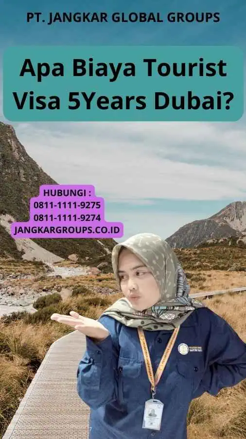 Apa Biaya Tourist Visa 5Years Dubai?