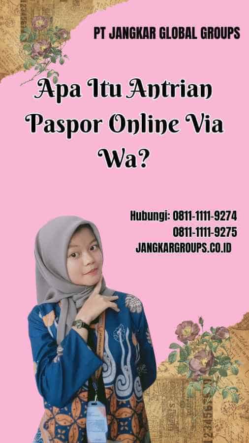 Apa Itu Antrian Paspor Online Via Wa