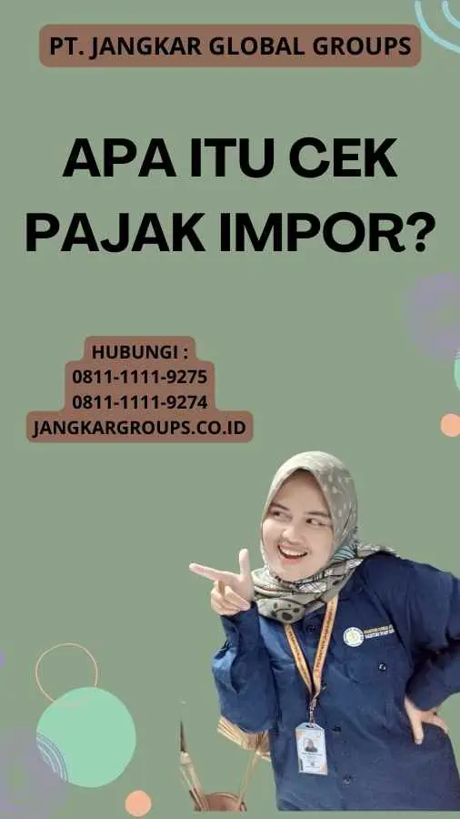 Apa Itu Cek Pajak Impor?