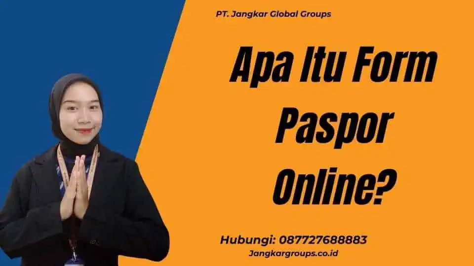 Apa Itu Form Paspor Online?