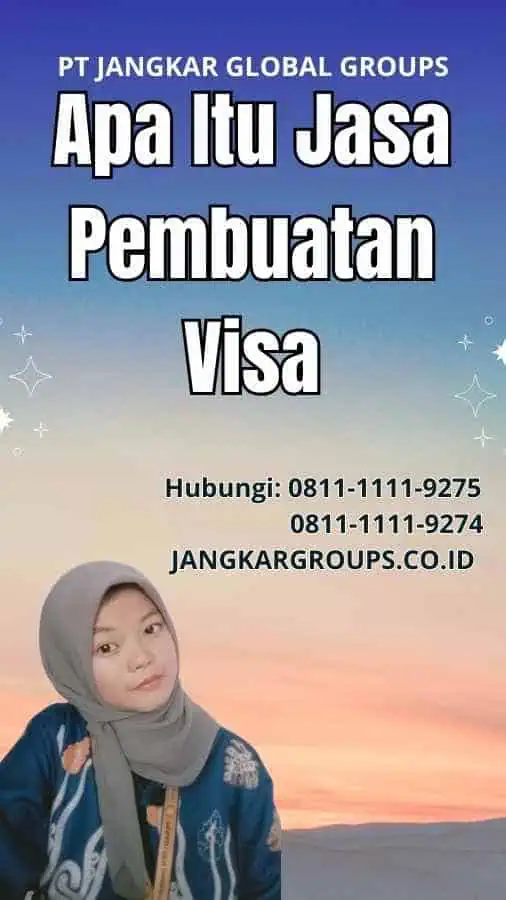 Apa Itu Jasa Pembuatan Visa