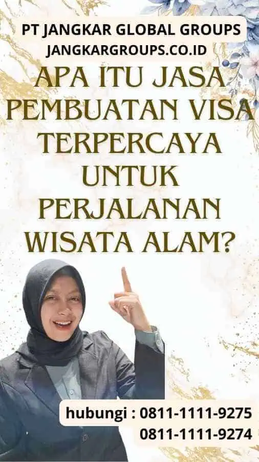 Apa Itu Jasa Pembuatan Visa Terpercaya untuk Perjalanan Wisata Alam