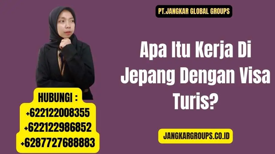 Apa Itu Kerja Di Jepang Dengan Visa Turis