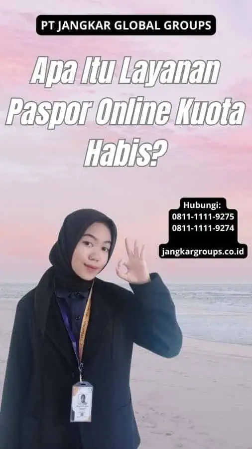 Apa Itu Layanan Paspor Online Kuota Habis