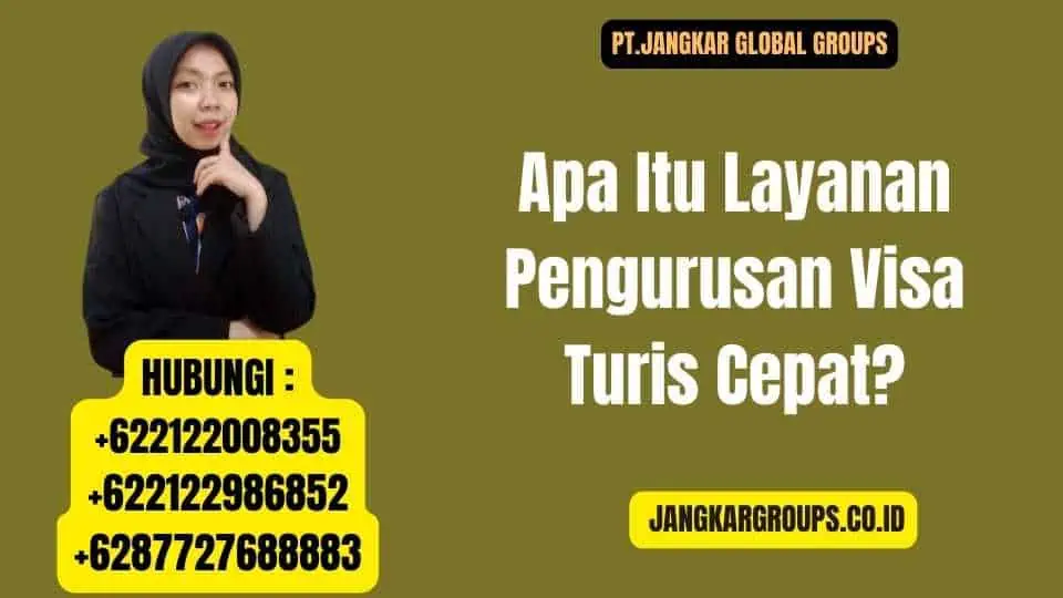 Apa Itu Layanan Pengurusan Visa Turis Cepat