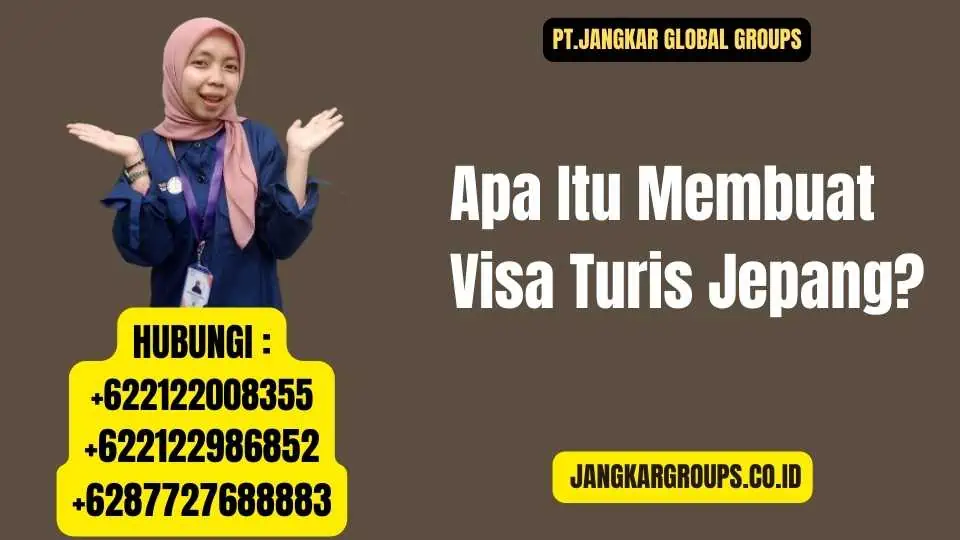 Apa Itu Membuat Visa Turis Jepang