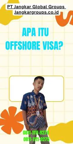 Apa Itu Offshore Visa