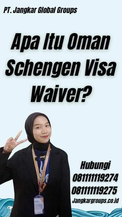 Apa Itu Oman Schengen Visa Waiver?