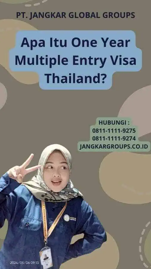 Apa Itu One Year Multiple Entry Visa Thailand?