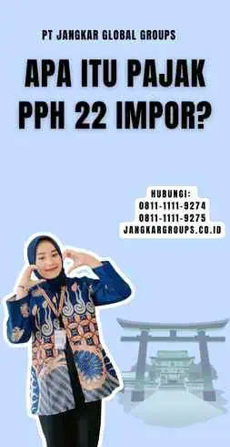 Apa Itu Pajak PPh 22 Impor