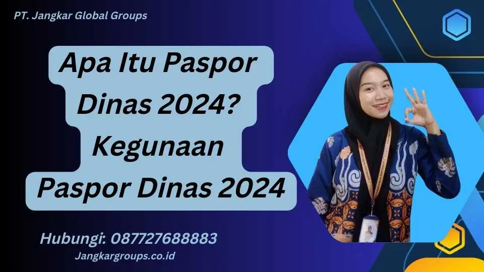 Apa Itu Paspor Dinas 2024? Kegunaan Paspor Dinas 2024