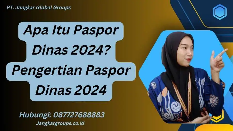 Apa Itu Paspor Dinas 2024? Pengertian Paspor Dinas 2024