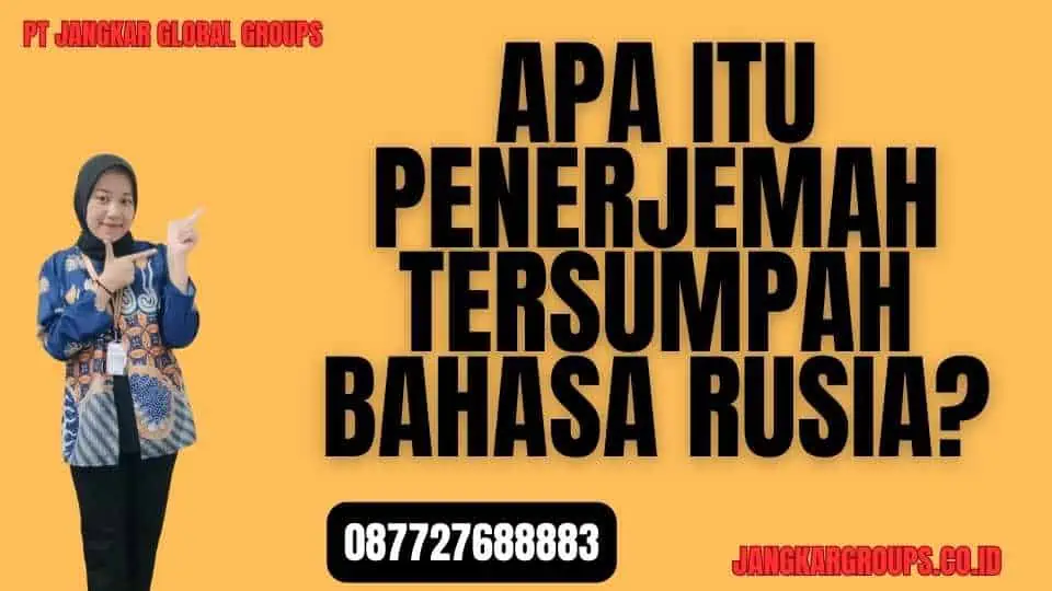 Apa Itu Penerjemah Tersumpah Bahasa Rusia